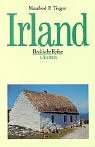 Irland: Die grüne Insel. Mit praktischen Hinweisen für Touristen und Auswanderer