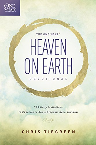 The One Year Heaven on Earth Devotional: 365 Daily Invitations to Experience God's Kingdom Here and Now The One Year Heaven on Earth Devotional: 365 Daily Invitations to Experience God's Kingdom Here and Now von Tyndale Momentum