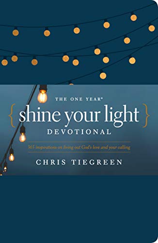 The One Year Shine Your Light Devotional: 365 Inspirations on Living Out God’s Love and Your Calling