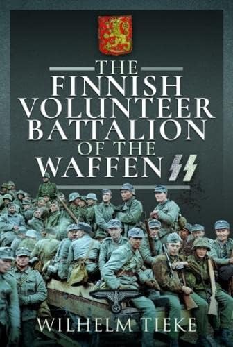 The Finnish Volunteer Battalion of the Waffen Ss von Pen & Sword Military
