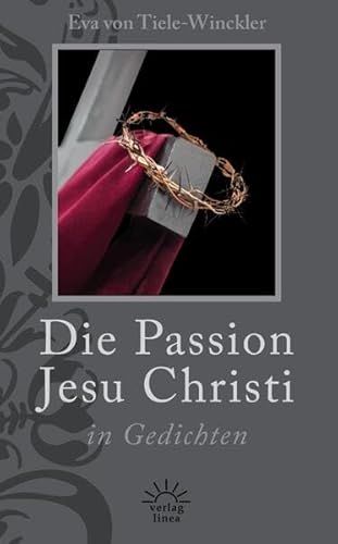 Die Passion Jesu Christi in Gedichten