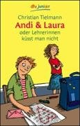 Andi & Laura oder Lehrerinnen küsst man nicht (dtv Fortsetzungsnummer 81, Band 71171)