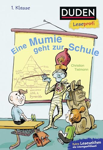 Duden Leseprofi – Eine Mumie geht zur Schule, 1. Klasse: Kinderbuch für Erstleser ab 6 Jahren