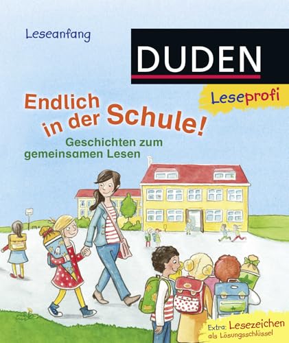 Duden Leseprofi – Endlich in der Schule!: Geschichten zum gemeinsamen Lesen