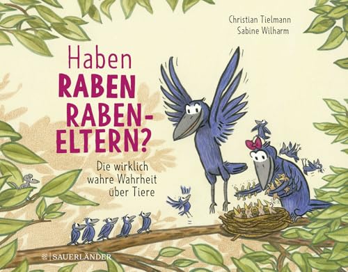 Haben Raben Rabeneltern?: Die wirklich wahre Wahrheit über Tiere Haben Raben Rabeneltern?: Die wirklich wahre Wahrheit über Tiere von FISCHERVERLAGE
