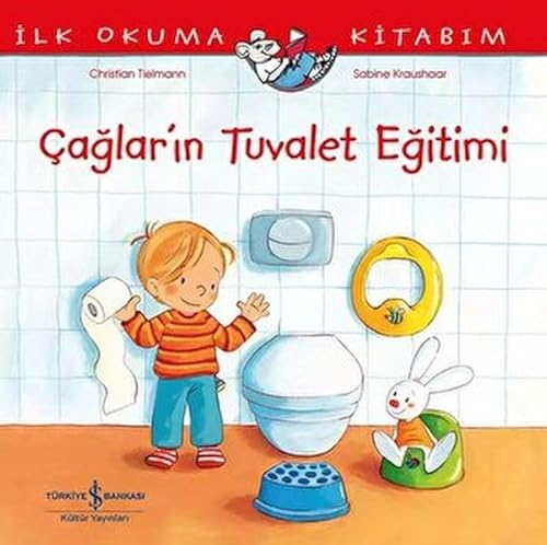 Ilk Okuma Kitabim - Caglarin Tuvalet Egitimi von Türkiye Is Bankasi Kültür Yayinlari