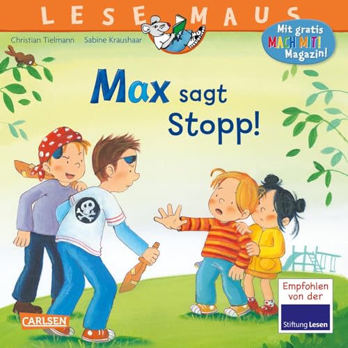 LESEMAUS 109: Max sagt Stopp! (109): liebevoll und kindgerecht erzählt von Carlsen Verlag GmbH