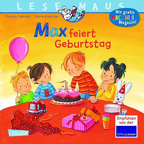 LESEMAUS 21: Max feiert Geburtstag: Bilderbuch ab 3 Jahre | tolles Geschenk für Jungen und Mädchen (21) von Carlsen