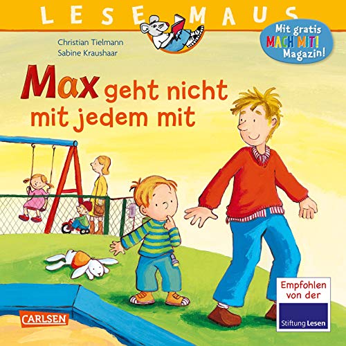 LESEMAUS 4: Max geht nicht mit jedem mit: Bilderbuch ab 3 Jahre | wichtiges Thema für Jungen und Mädchen (4) von Carlsen