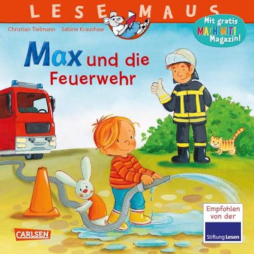LESEMAUS 55: Max und die Feuerwehr: Spannendes Bilderbuch mit vielen Infos über die Feuerwehr und ihre Einsätze | Für Kinder ab 3 Jahren (55) von Carlsen
