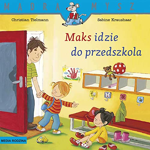 Maks idzie do przedszkola (MĄDRA MYSZ) von Media Rodzina