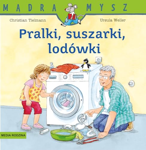 Mądra Mysz. Pralki, suszarki, lodówki Mądra Mysz. Pralki, suszarki, lodówki von Media Rodzina