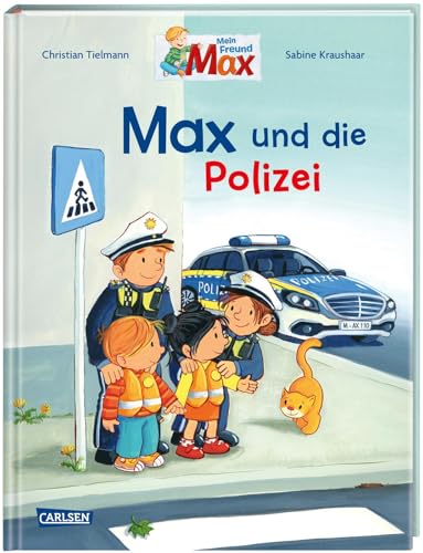 Max-Bilderbücher: Max und die Polizei: Ein spannendes Bilderbuch mit vielen Infos rund um die Polizei und richtiges Verhalten im Straßenverkehr von Carlsen