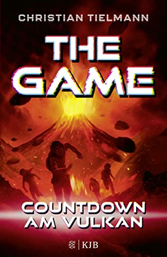 The Game – Countdown am Vulkan: Zweite Band der fesselnden Abenteuerserie ab 10 Jahre │ Das perfekte Geschenk für Mädchen und Jungen, die von Action-Büchern nicht genug kriegen können von FISCHER KJB