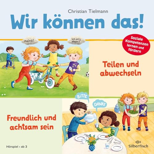 Wir können das! 1: Teilen und abwechseln & Freundlich und achtsam sein: Zwei Hörspiele zum Erlernen sozialer Kompetenzen: 1 CD | Fröhliches Hörspiel ... Förderung sozialer Kompetenzen (1)