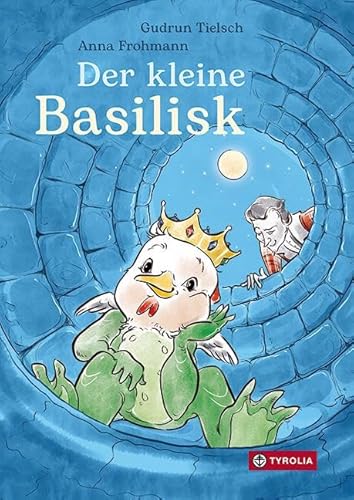 Der kleine Basilisk: Eine Wiener Sagengeschichte. Ab 8 Jahren