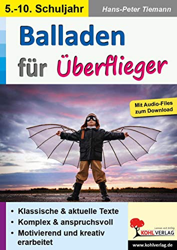 Balladen für Überflieger: Kreativer Umgang mit Songs und Texten für leistungsstarke Kinder von Kohl Verlag