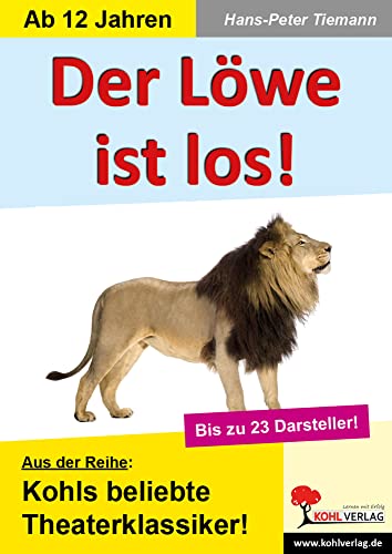 Der Löwe ist los: Kohls beliebte Theaterklassiker von KOHL VERLAG Der Verlag mit dem Baum