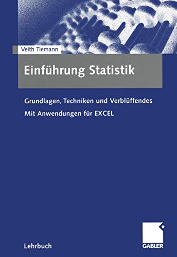 Einführung Statistik: Grundlagen, Techniken und Verblüffendes Einführung Statistik: Grundlagen, Techniken und Verblüffendes