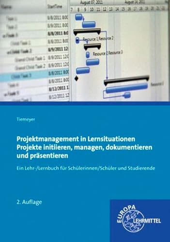 Projektmanagement in Lernsituationen: Projekte initiieren, managen, dokumentieren und präsentieren