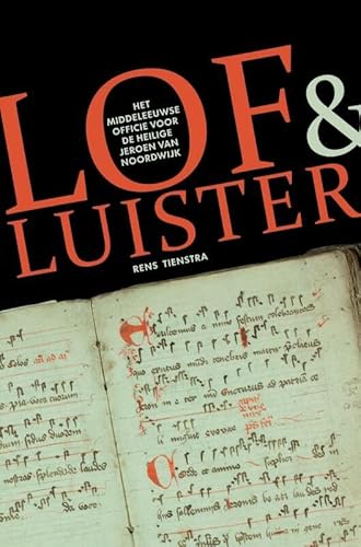 Lof en luister: Het middeleeuwse officie voor de heilige Jeroen van Noordwijk von Attwater Books