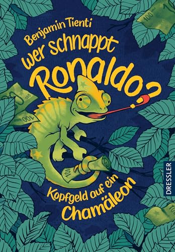 Wer schnappt Ronaldo?: Kopfgeld auf ein Chamäleon. Spannendes und witziges Kinderbuch ab 9 Jahren zum Thema finanzielle & soziale Ungleichheit von Dressler Cecilie