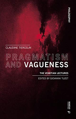Pragmatism and Vagueness: The Venetian Lectures (Philosophy)