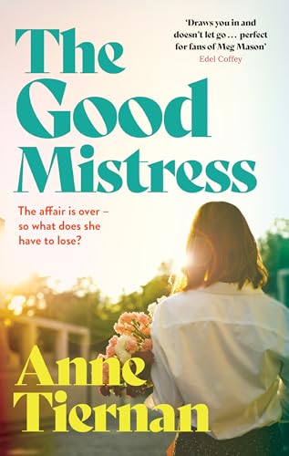 The Good Mistress: A moving, beautifully written and unputdownable read from the bestselling author The Good Mistress: A moving, beautifully written and unputdownable read from the bestselling author von Hachette Books Ireland