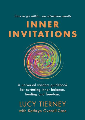 Inner Invitations: A universal wisdom guidebook for nurturing inner balance, healing, and freedom