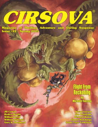 Cirsova Magazine of Thrilling Adventure and Daring Suspense Issue #22 / Spring 2025 von Cirsova Publishing