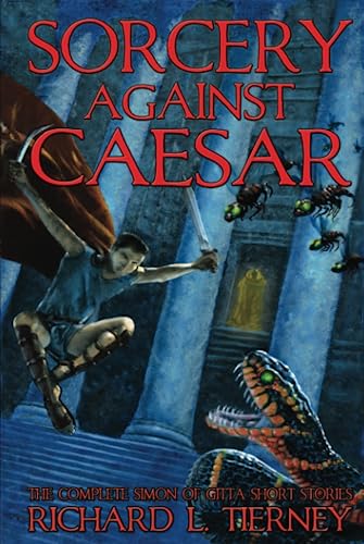 Sorcery Against Caesar: The Complete Simon of Gitta Short Stories (Simon of Gitta Chronicles) von Pickman's Press