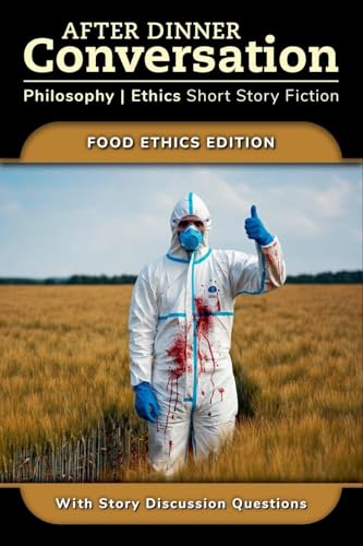 After Dinner Conversation - Food Ethics (After Dinner Conversation - Themes, Band 10) von After Dinner Conversation