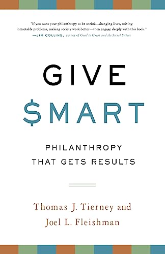 Give Smart: Philanthropy that Gets Results von PublicAffairs