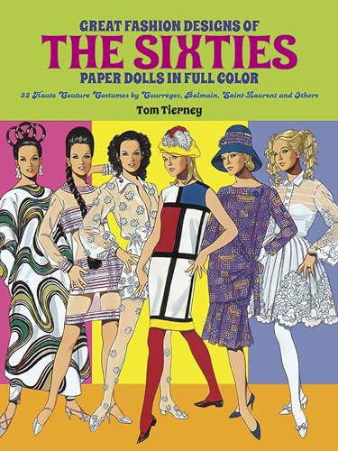 Great Fashion Designs of the Sixties Paper Dolls in Full Color