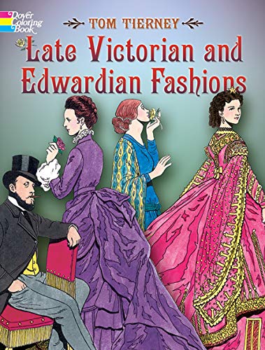 Late Victorian and Edwardian Fashions (Dover Fashion Coloring Book)