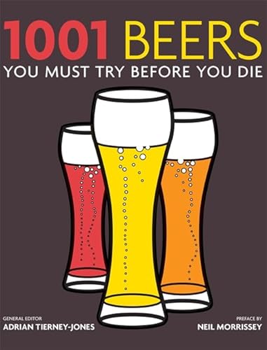 1001 Beers You Must Try Before You Die: Preface by Neil Morrissey
