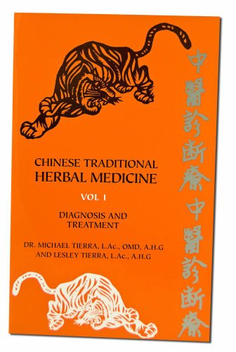 Chinese Traditional Herbal Medicine Volume I Diagnosis and Treatment