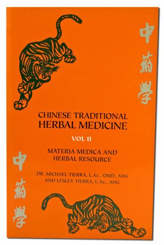 Chinese Traditional Herbal Medicine Volume II Materia Medica & Herbal Resource