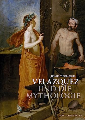 Velázquez und die Mythologie: Zur Entstehung von Sinn in Form und Präsenz von Mann, Gebr.