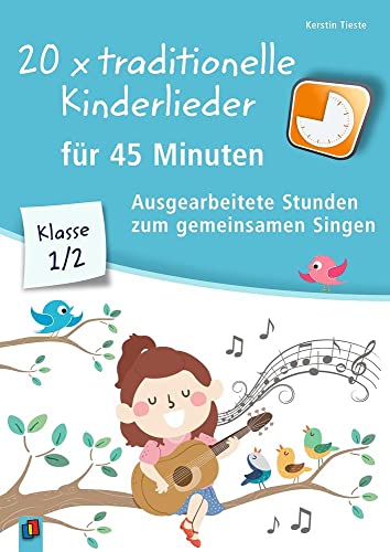 20 x traditionelle Kinderlieder für 45 Minuten – Klasse 1/2: Ausgearbeitete Stunden zum gemeinsamen Singen 20 x traditionelle Kinderlieder für 45 Minuten – Klasse 1/2: Ausgearbeitete Stunden zum gemeinsamen Singen von Verlag An Der Ruhr