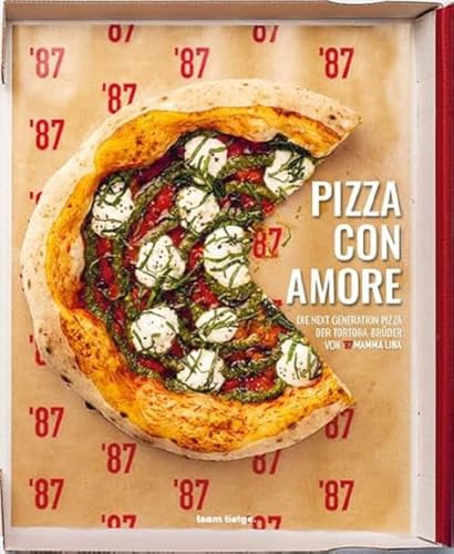Pizza con Amore: DIE NEXT GENERATION PIZZA DER TORTORA BRÜDER VON '87 MAMMA LINA Pizza con Amore: DIE NEXT GENERATION PIZZA DER TORTORA BRÜDER VON '87 MAMMA LINA