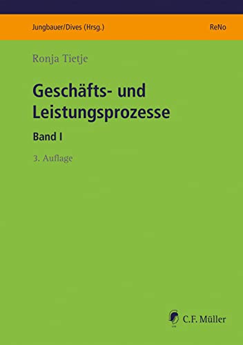 Geschäfts- und Leistungsprozesse: Band I (ReNo Prüfungsvorbereitung) von C.F. Müller