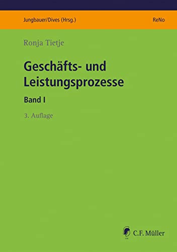 Geschäfts- und Leistungsprozesse: Band I (ReNo Prüfungsvorbereitung)