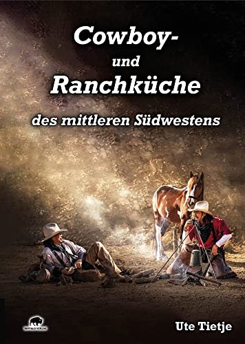 Cowboy- und Ranchküche des mittleren Südwestens von Buffalo Verlag