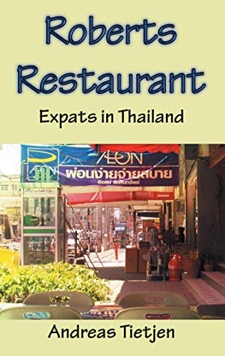 Roberts Restaurant: Expats in Thailand von Books on Demand GmbH