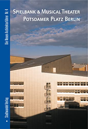 Spielbank & Musical Theater Berlin (Die Neuen Architekturführer, Band 4)