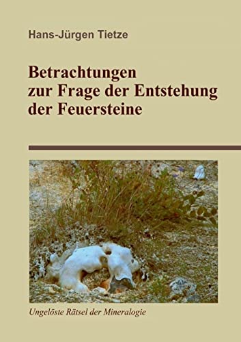 Betrachtungen zur Frage der Entstehung der Feuersteine