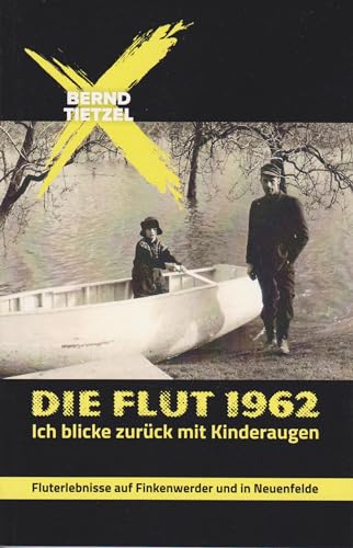 Die Flut 1962: Ich blicke zurück mit Kinderaugen von Isensee, Florian, GmbH