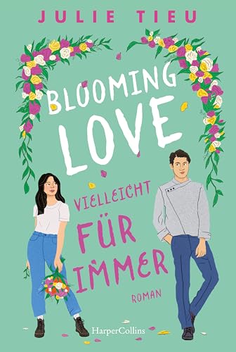 Blooming Love – Vielleicht für immer: Roman | Für Fans von 27 Dresses | Ein herzerwärmender Roman über Freundschaft und Liebe inmitten der Asian Community von HarperCollins