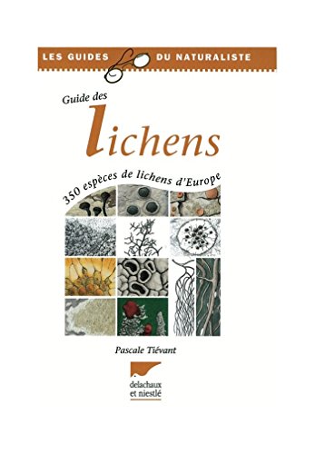 Guide des lichens: 350 espèces de lichens d'Europe von DELACHAUX